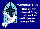 Read Matthew 3:16 and 17:5